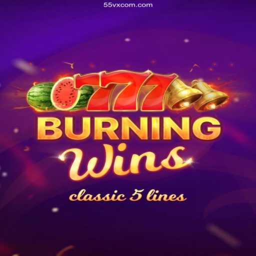 Experience the Thrill of BurningWins on the 55vx⭐️ Online Plataforma Oficial