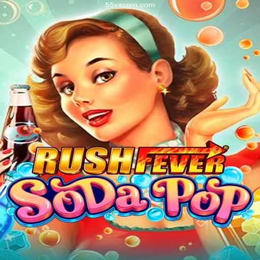 RushFeverSodaPop: An In-Depth Exploration with 55vx⭐️ ONLINE PLATAFORMA OFICIAL